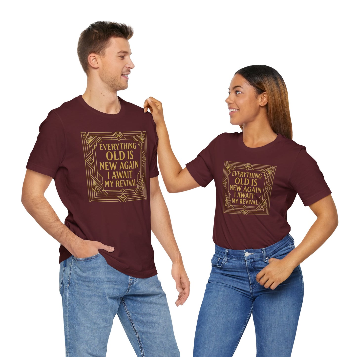 Everything Old Is New Again T-Shirt – Art Nouveau Funny Quote Shirt