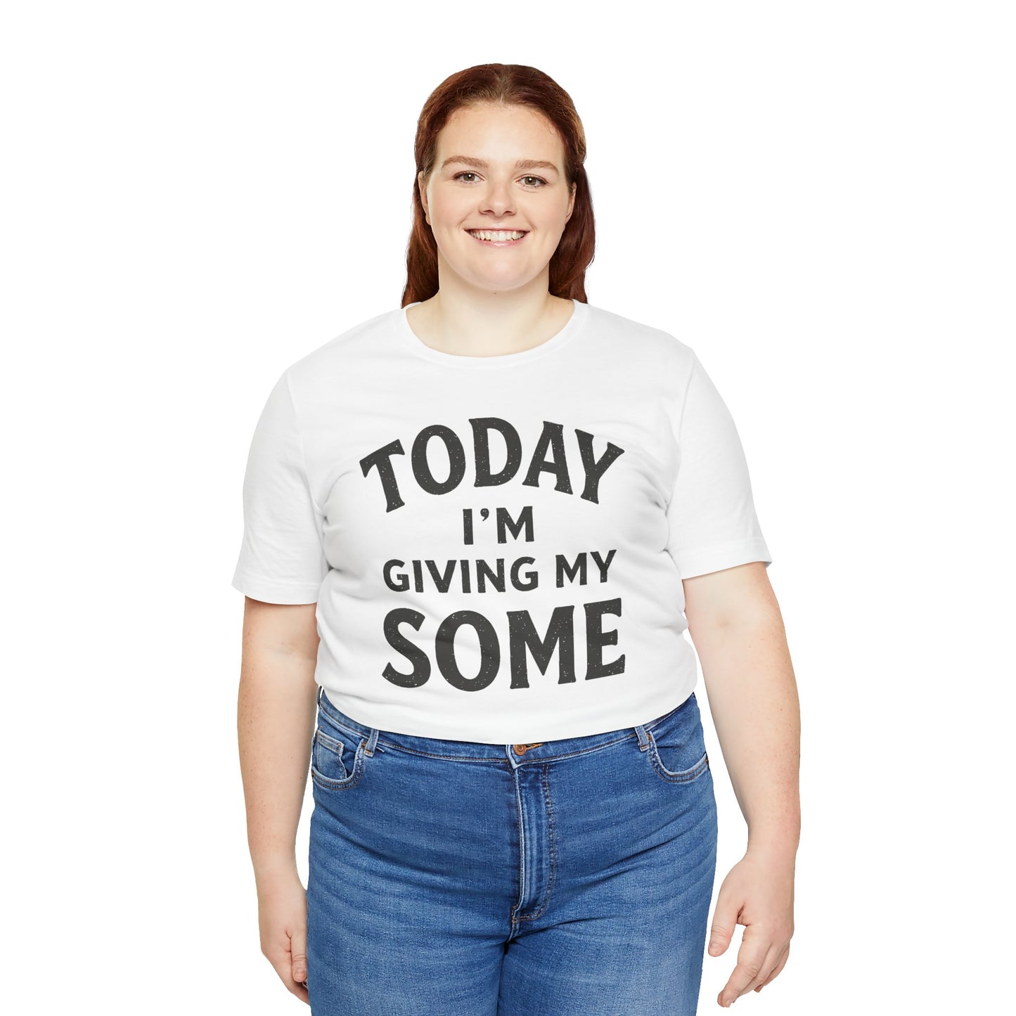 Today I’m Giving My Some T-Shirt – Funny Low-Energy Graphic Tee