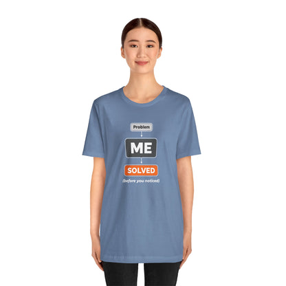 Problem Me Solved T-Shirt – Funny Problem Solver Tee