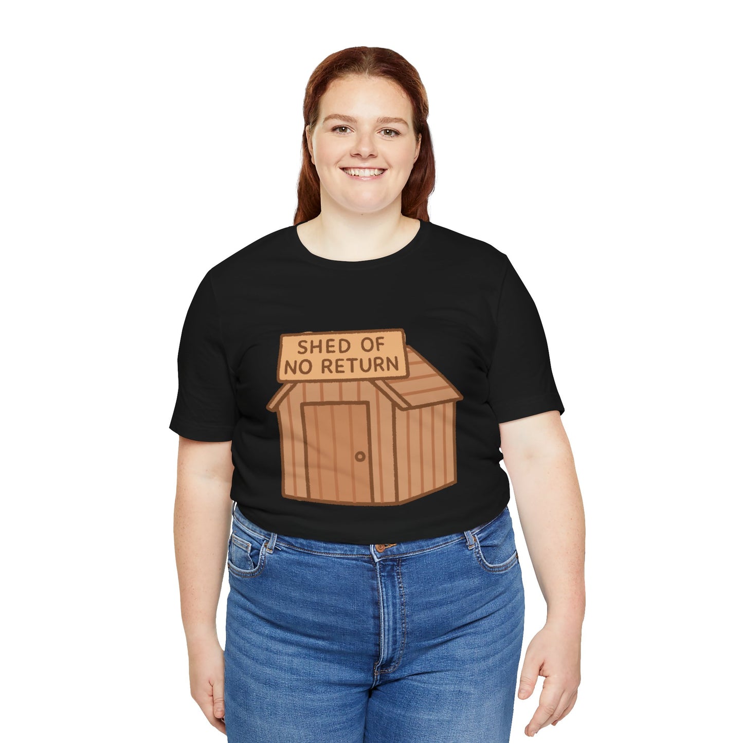 Shed of No Return T-Shirt – Meme & DIY Gardening Humor Tee