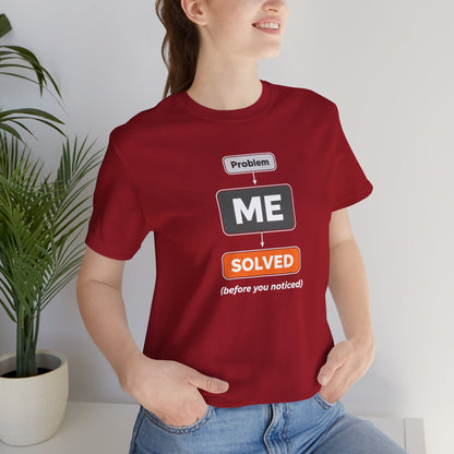 Problem Me Solved T-Shirt – Funny Problem Solver Tee