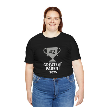 #2 Greatest Parent 2025 T-Shirt – Funny Family Trophy Tee