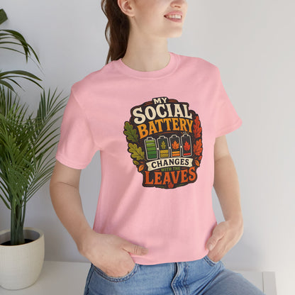 My Social Battery Changes With the Leaves T-Shirt – Funny Fall Tee