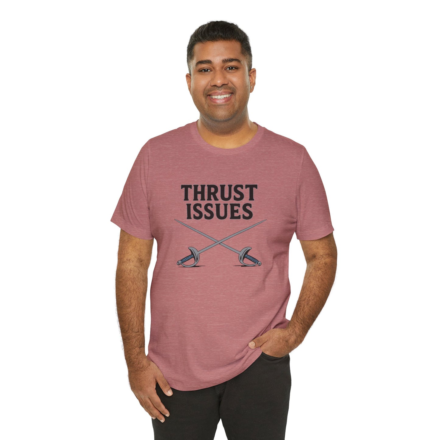 Thrust Issues Fencing T-Shirt – Funny Saber Shirt for Fencers & Pun Lovers