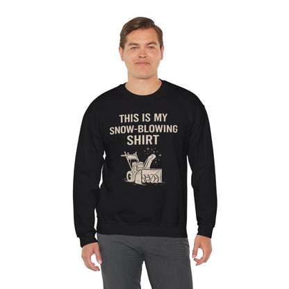 This Is My Snow-Blowing Sweatshirt – Funny Winter Chore Pullover