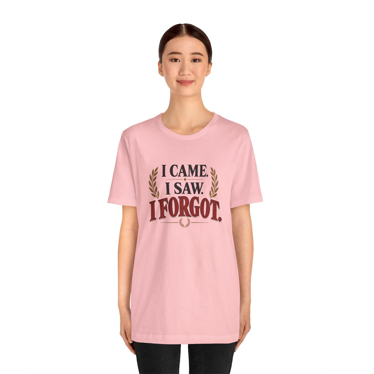I Came, I Saw, I Forgot T-Shirt – Funny ADHD-Inspired Tee