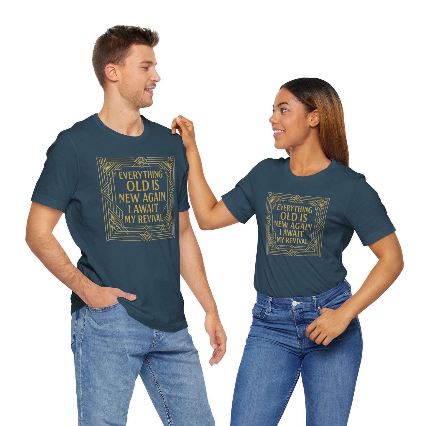 Everything Old Is New Again T-Shirt – Art Nouveau Funny Quote Shirt