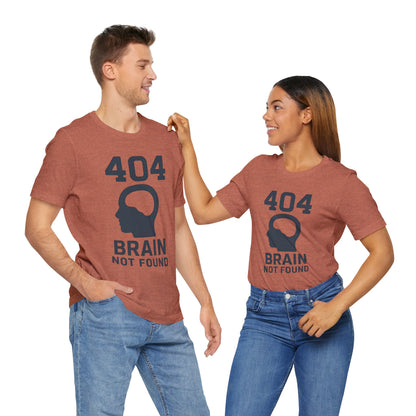 404 Brain Not Found T-Shirt – Techie Humor for Nerds & Geeks