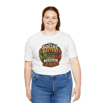 My Social Battery Changes With the Leaves T-Shirt – Funny Fall Tee