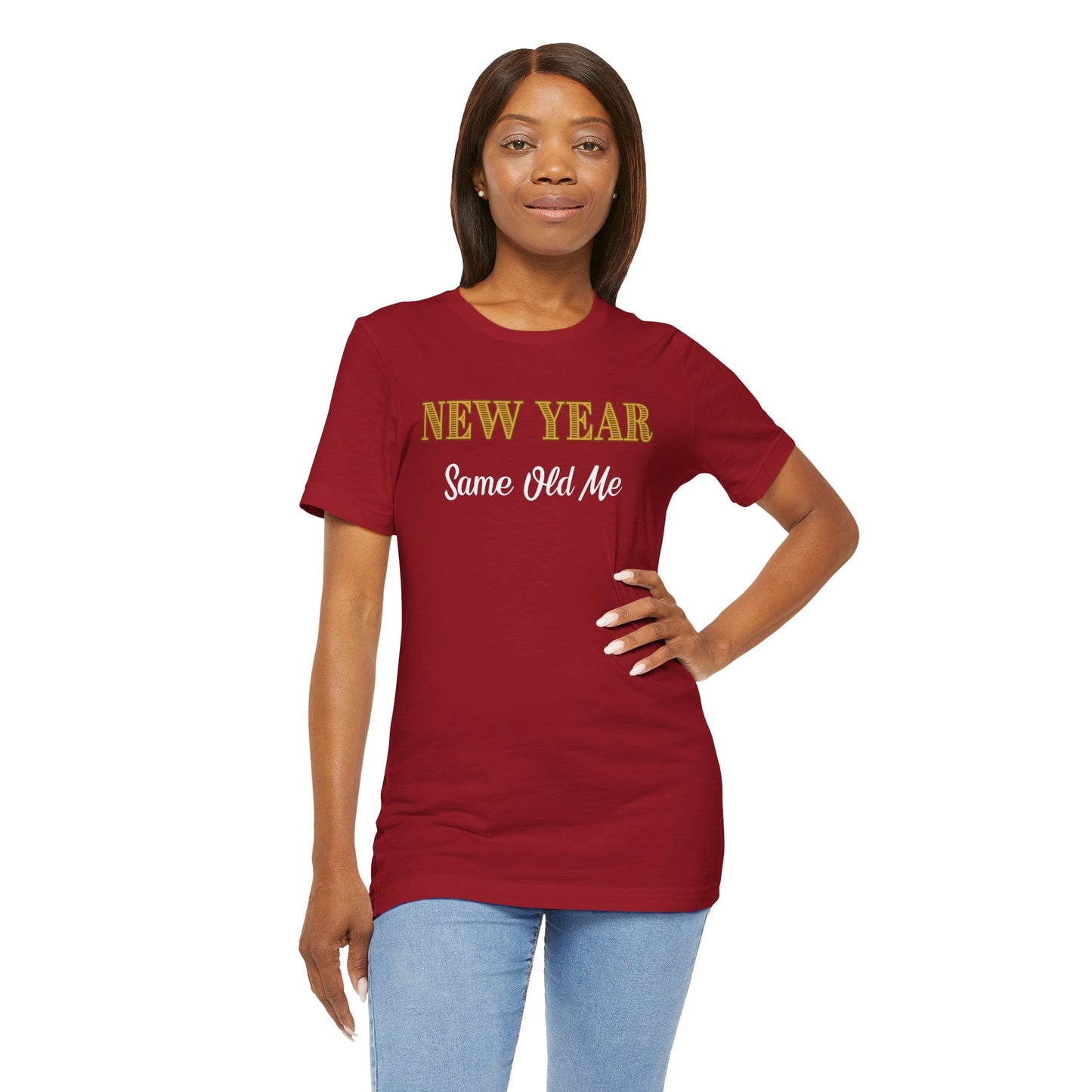 New Year Same Old Me T-Shirt – Funny Self-Confidence Tee