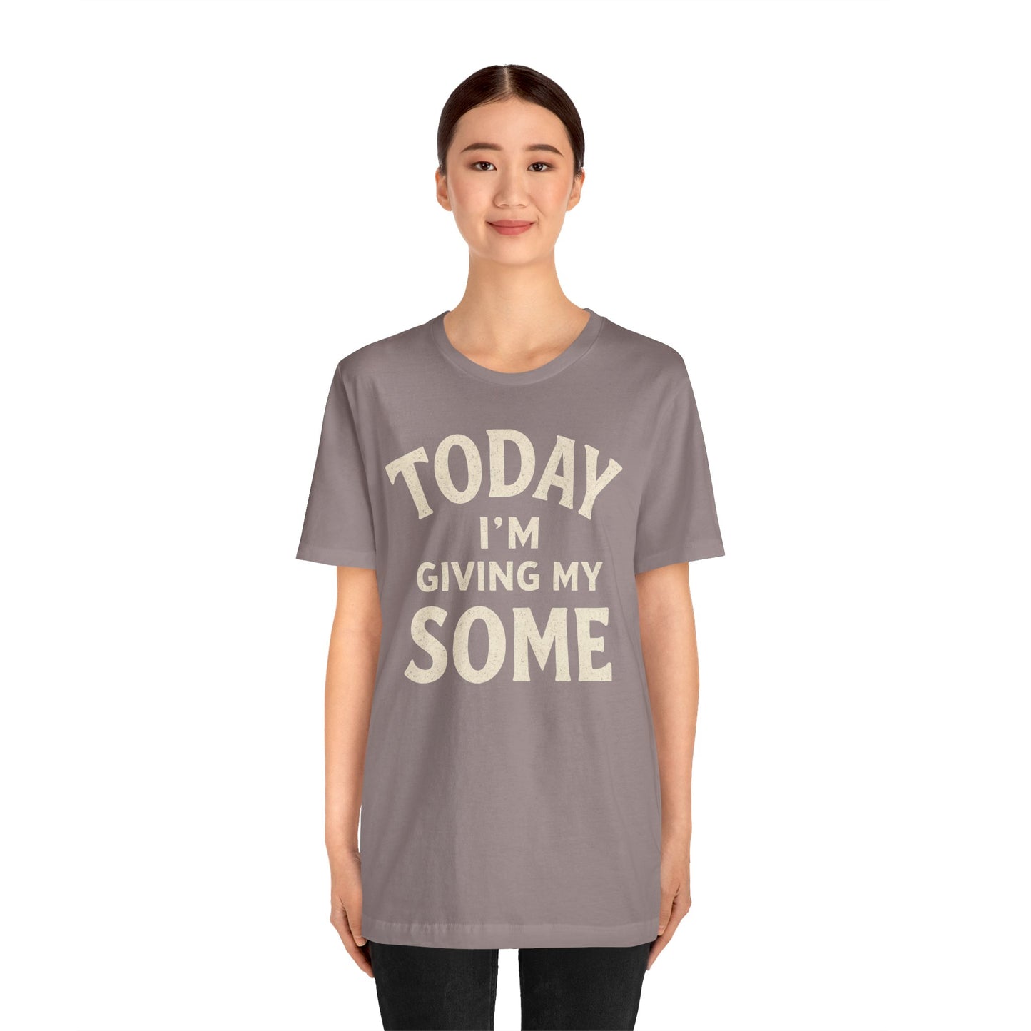 Today I’m Giving My Some T-Shirt – Funny Low-Energy Graphic Tee