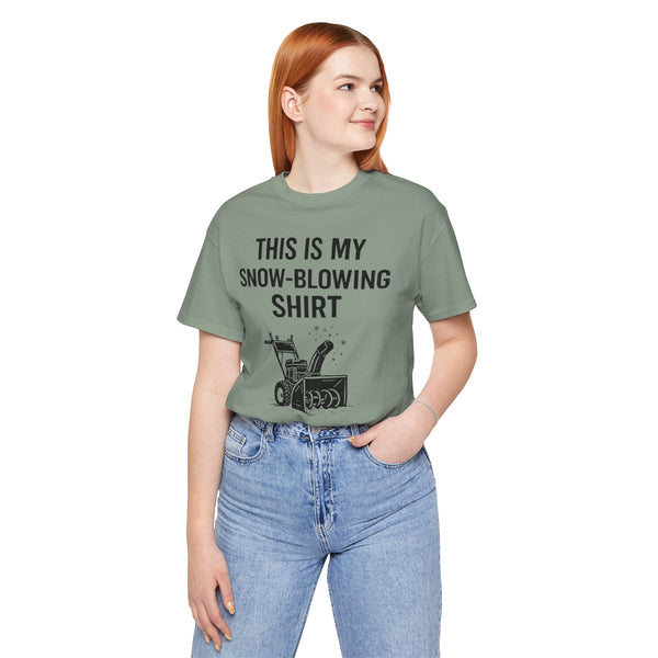 Sage green T-shirt with “THIS IS MY SNOW-BLOWING SHIRT” text and snowblower graphic