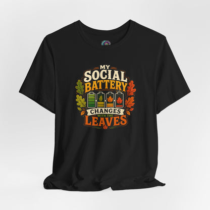 My Social Battery Changes With the Leaves T-Shirt – Funny Fall Tee