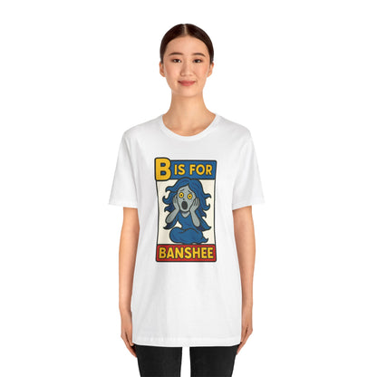 B is for Banshee T-Shirt – Funny Halloween Legend Alphabet Tee