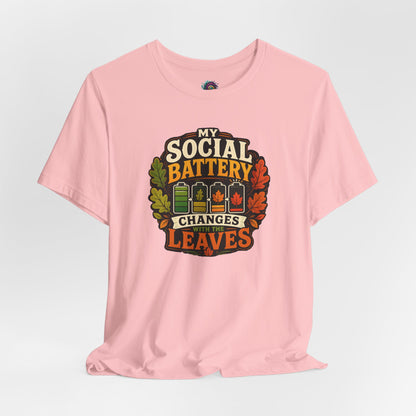 My Social Battery Changes With the Leaves T-Shirt – Funny Fall Tee
