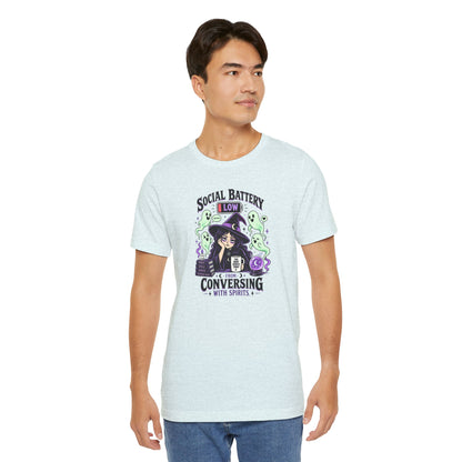 Social Battery Low From Conversing With Spirits T-Shirt