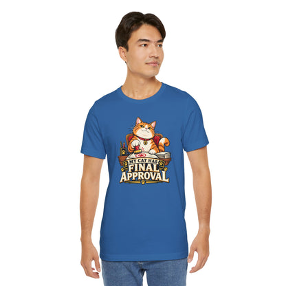 My Cat Has Final Approval T-Shirt – Funny Cat Boss Tee
