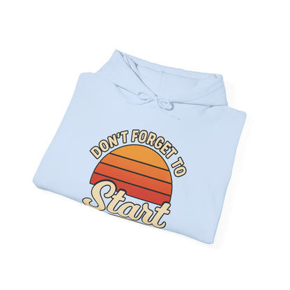 Don't Forget to Start Hoodie — Retro Sunrise Motivational Sweatshirt