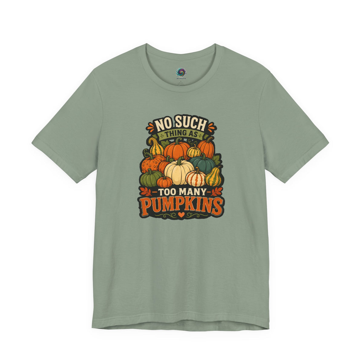 No Such Thing as Too Many Pumpkins T-Shirt – Funny Fall Pumpkin Tee