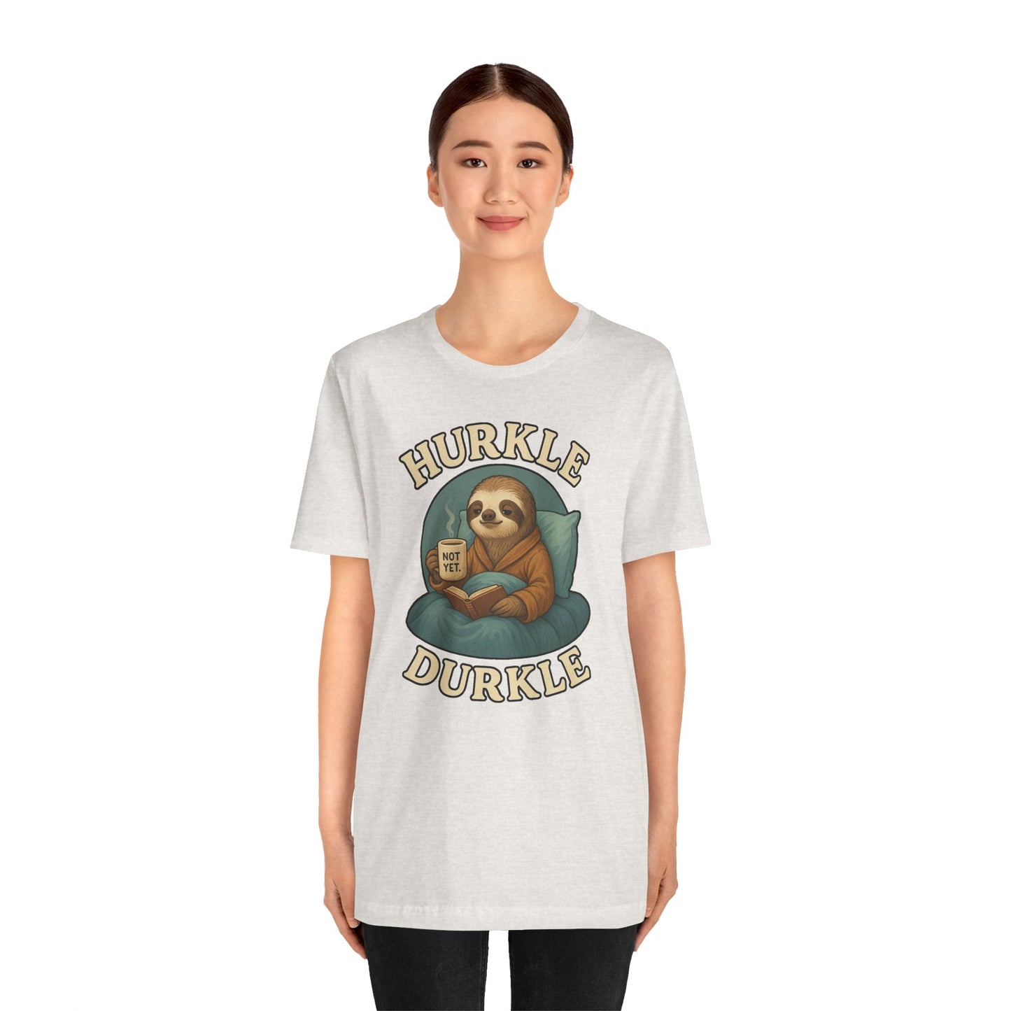 Hurkle Durkle Sloth T-Shirt – Cozy Sloth Shirt for Lazy Days