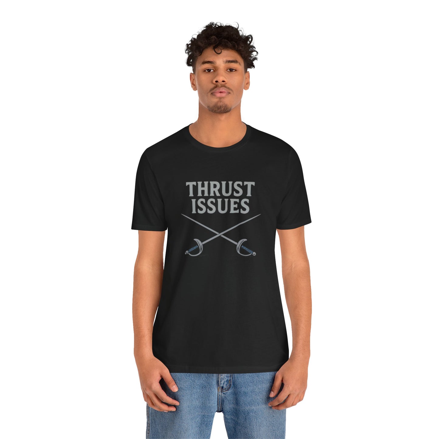 Thrust Issues Fencing T-Shirt – Funny Saber Shirt for Fencers & Pun Lovers