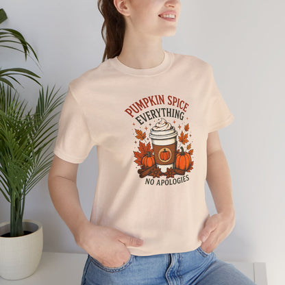 Pumpkin Spice Everything No Apologies T-Shirt – Fall Coffee Addict Tee