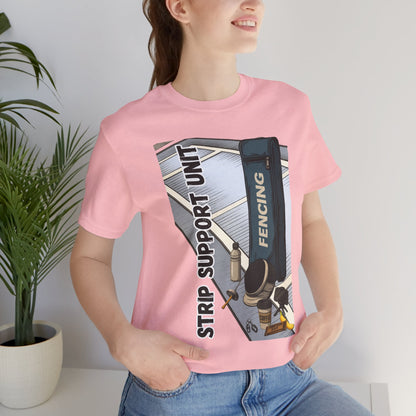 Strip Support Unit T-Shirt – Funny Fencing Parent Shirt for Tournament Days