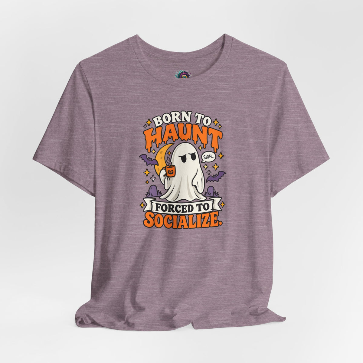 Born to Haunt Forced to Socialize T-Shirt – Funny Halloween Ghost Tee