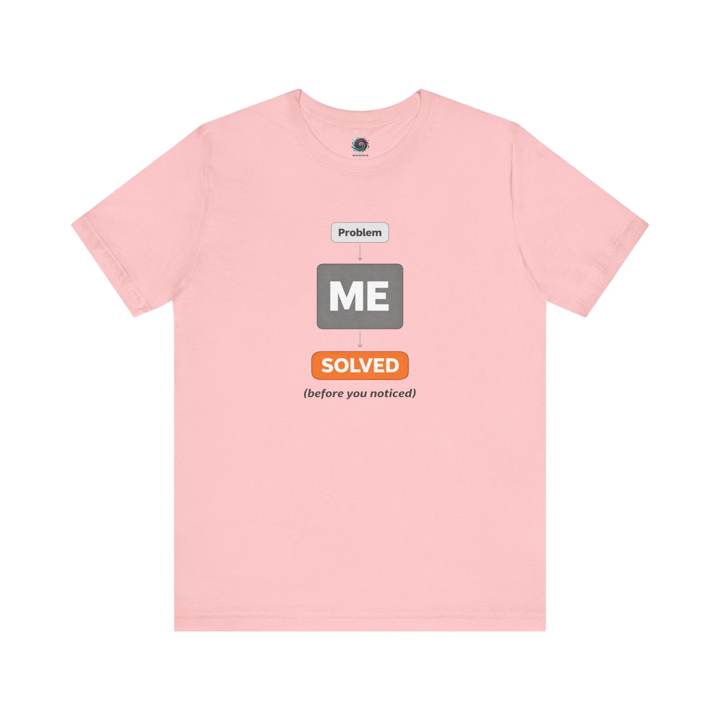 Problem Me Solved T-Shirt – Funny Problem Solver Tee