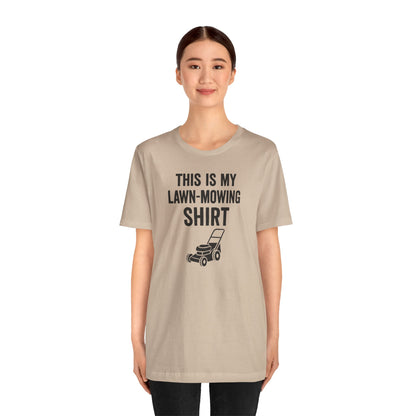 Lawn Mowing Tee – Funny Shirt Summer Yard Work T-shirt with Mower Graphic