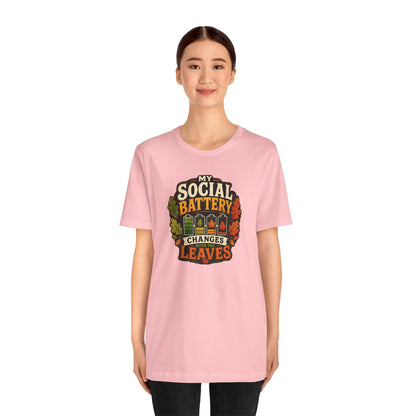My Social Battery Changes With the Leaves T-Shirt – Funny Fall Tee