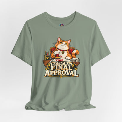 My Cat Has Final Approval T-Shirt – Funny Cat Boss Tee