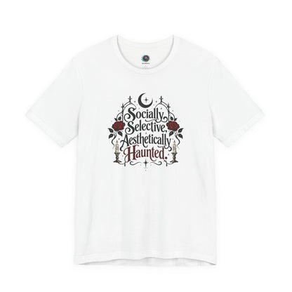 Socially Selective Aesthetically Haunted T-shirt - Gothic Humor Tee