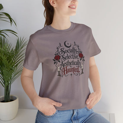 Socially Selective Aesthetically Haunted T-shirt - Gothic Humor Tee