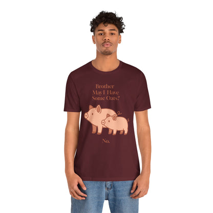Brother May I Have Some Oats T-Shirt – Funny Viral Pig Meme Tee