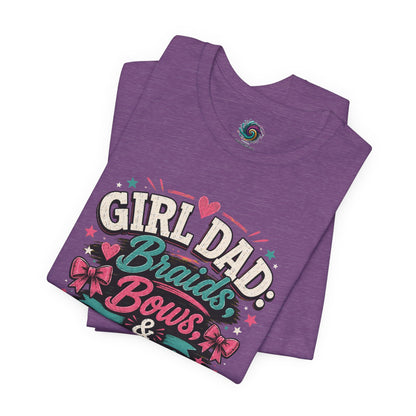 Girl Dad T-Shirt – Braids, Bows, & Big Feelings Dad Tee