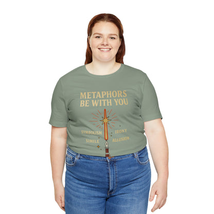Metaphors Be With You T-Shirt – Inspired by Sci-Fi & Lit Class Heroes
