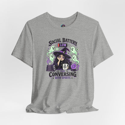 Social Battery Low From Conversing With Spirits T-Shirt