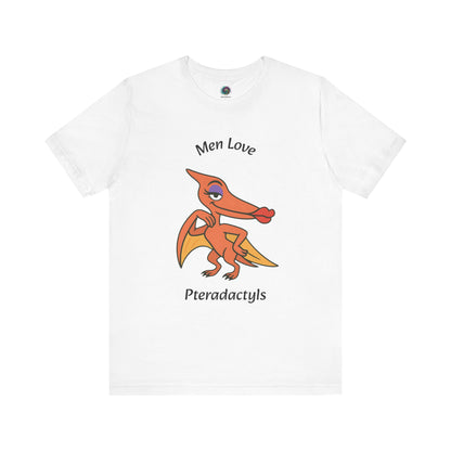 Men Love Pterodactyls Tee – Funny Dinosaur Graphic Shirt - WhimSpin - https://whimspin.com
