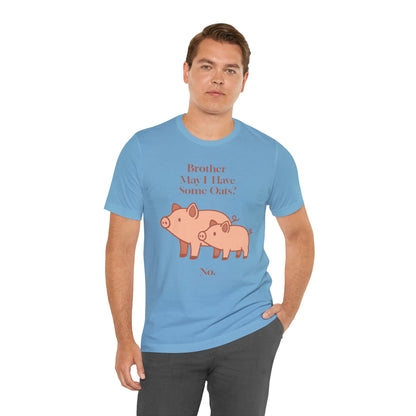 Brother May I Have Some Oats T-Shirt – Funny Viral Pig Meme Tee
