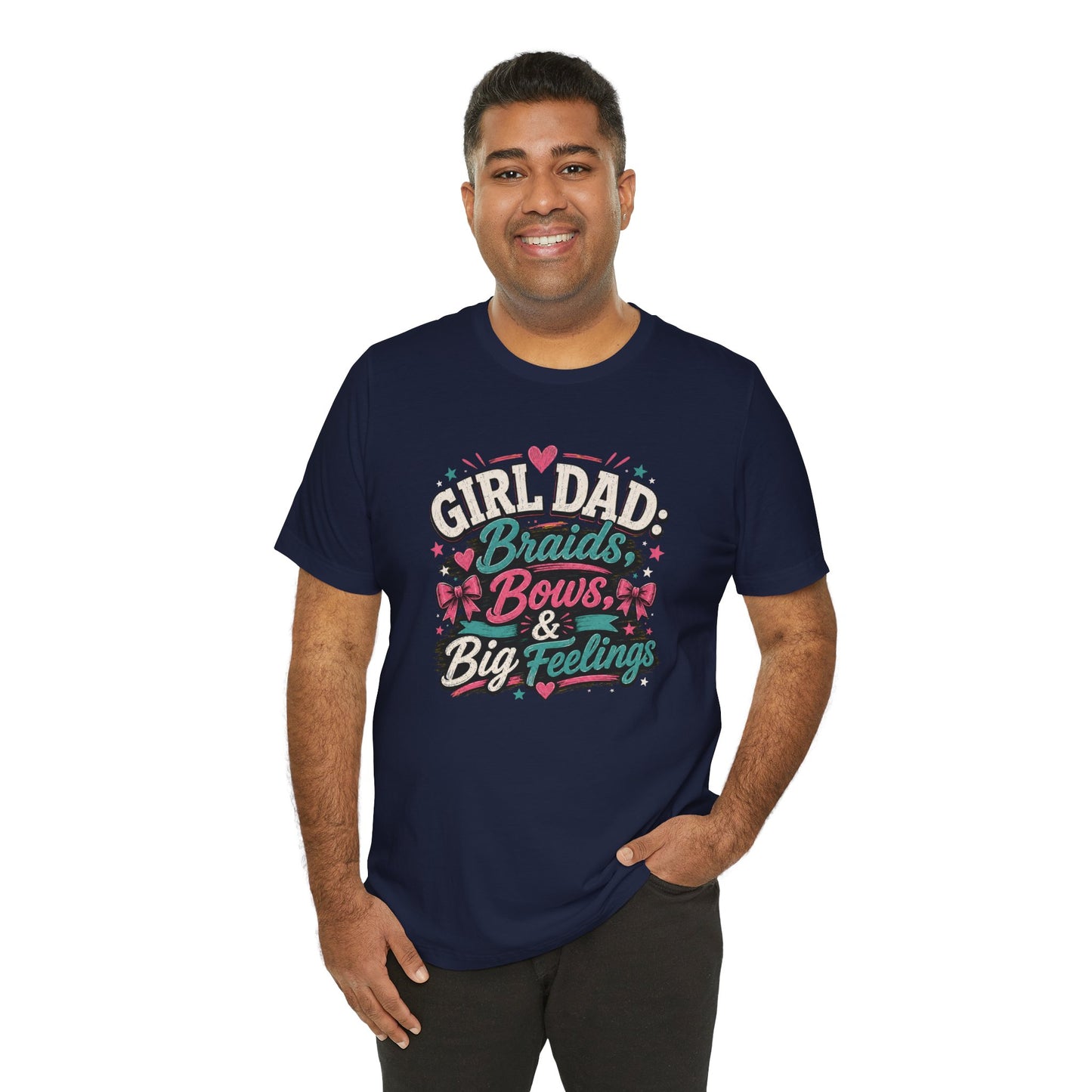 Girl Dad T-Shirt – Braids, Bows, & Big Feelings Dad Tee