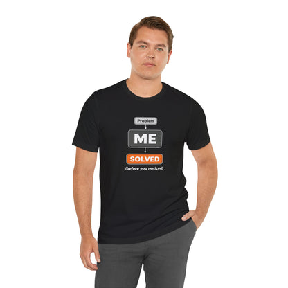 Problem Me Solved T-Shirt – Funny Problem Solver Tee