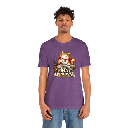My Cat Has Final Approval T-Shirt – Funny Cat Boss Tee