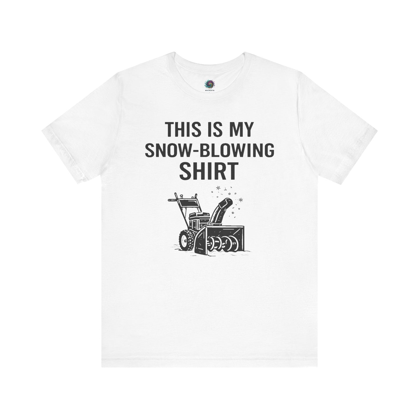 This Is My Snow-Blowing Shirt – Funny Winter Chore Tee