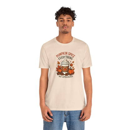 Pumpkin Spice Everything No Apologies T-Shirt – Fall Coffee Addict Tee