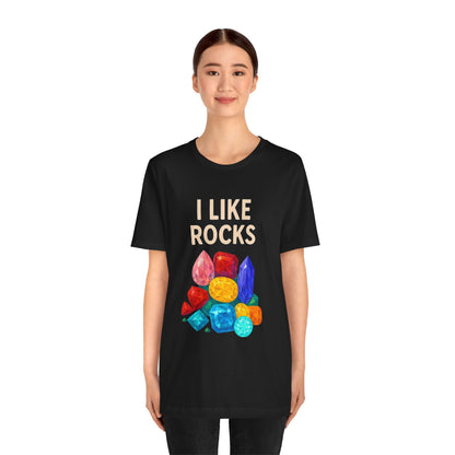 I Like Rocks Shirt – Funny Gemstone Tee for Rockhounds & Geologists