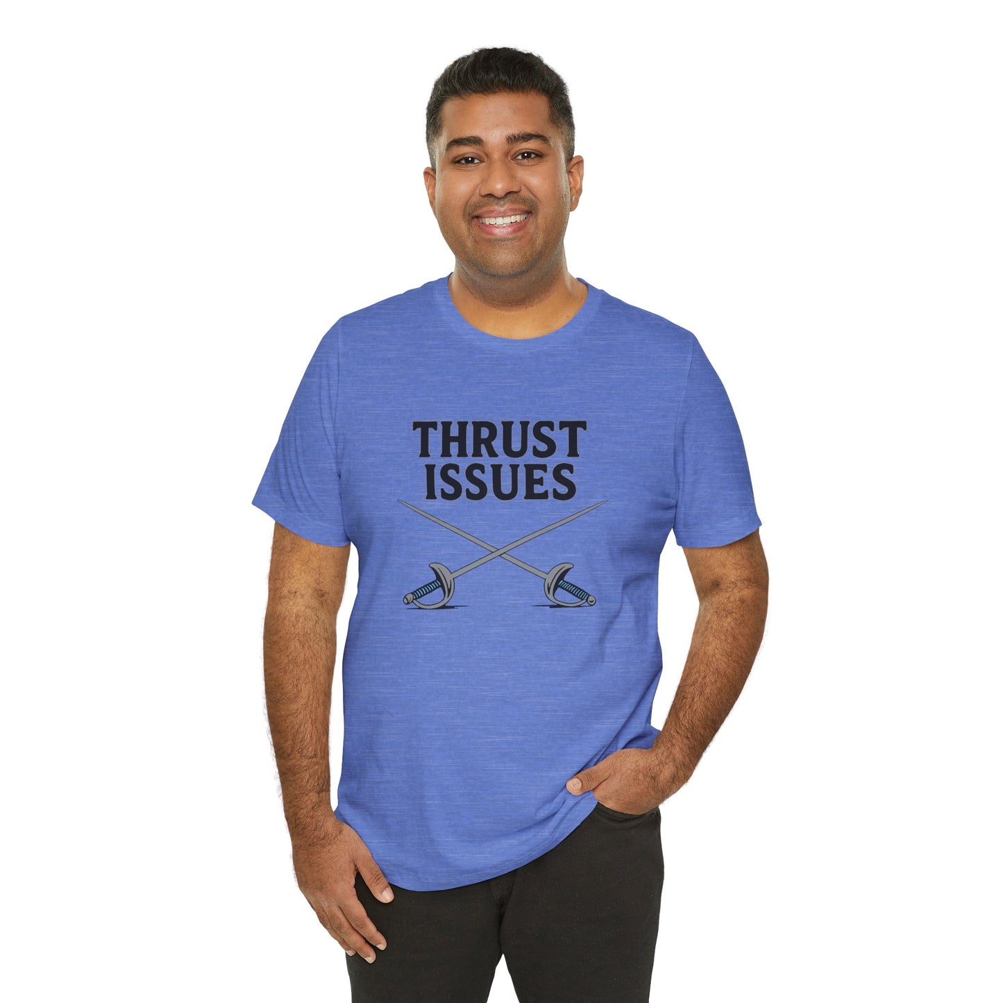 Thrust Issues Fencing T-Shirt – Funny Saber Shirt for Fencers & Pun Lovers
