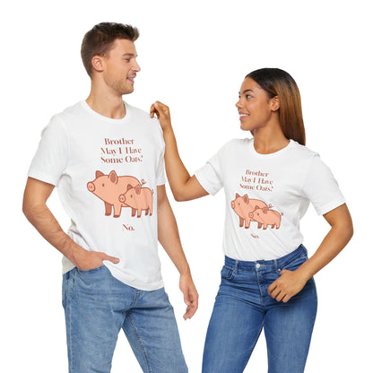 Brother May I Have Some Oats T-Shirt – Funny Viral Pig Meme Tee