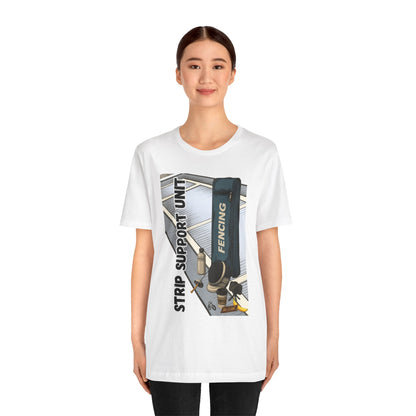 Strip Support Unit T-Shirt – Funny Fencing Parent Shirt for Tournament Days