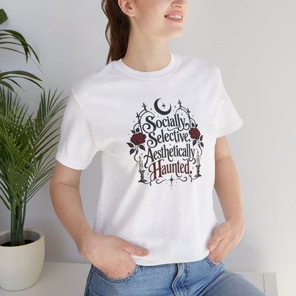 Socially Selective Aesthetically Haunted T-shirt - Gothic Humor Tee